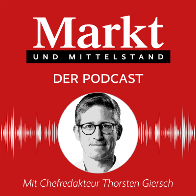 Markt und Mittelstand: Der Podcast