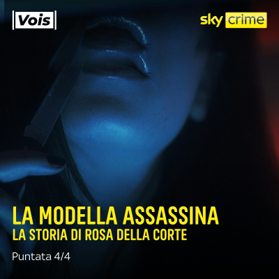 episode La modella assassina | La storia di Rosa della Corte - puntata 4/4 artwork
