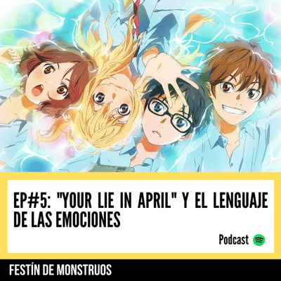 episode EPISODIO 5: "Your Lie in April" y el lenguaje de las emociones artwork