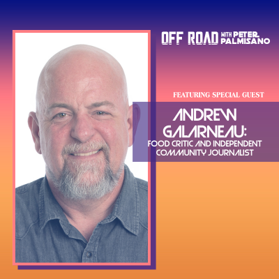 episode Andrew Galarneau - Food Critic and Independent Community Journalist artwork