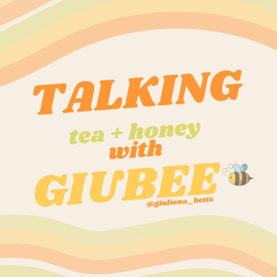 Talking Tea + Honey with GiuBee