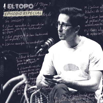 El Topo por dentro: preguntas de la audiencia