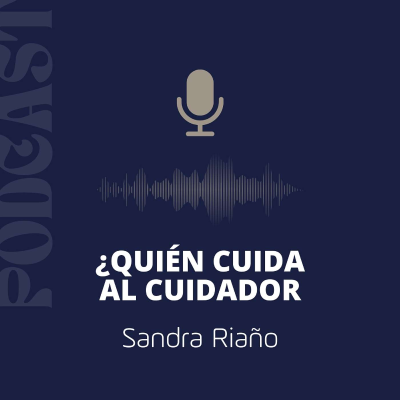 episode Quién cuida al cuidador - Episodio 1 - Sandra Riaño artwork