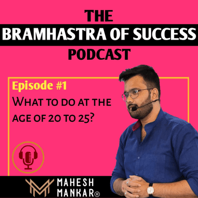 episode Motivation Podcast | Episode 1 | What to do at the age of 20 to 25? artwork