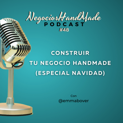episode #48 Construir tu negocio handmade (especial Navidad) artwork