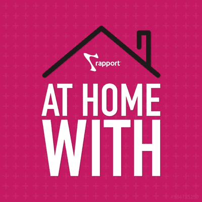 Rapport: At Home With...