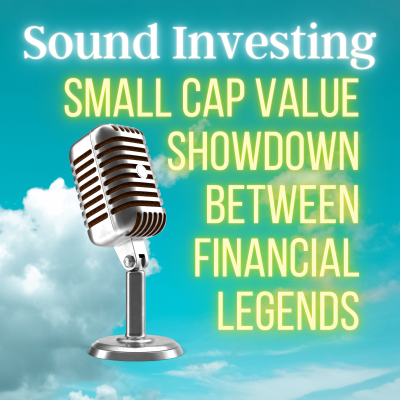 episode Small Cap Value Showdown Between Financial Legends — (This Could Add Millions To Your Retirement!) artwork
