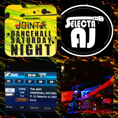 episode Selecta AJ live mix on The Joint - SiriusXM 42 Dancehall Saturday Night show artwork