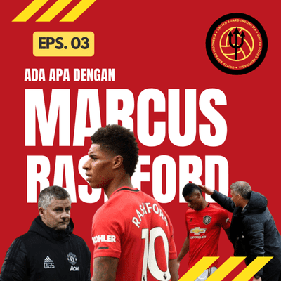 episode ADA APA DENGAN MARCUS RASHFORD? artwork