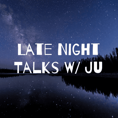 episode Late Night Talks With Ju (Trailer) artwork