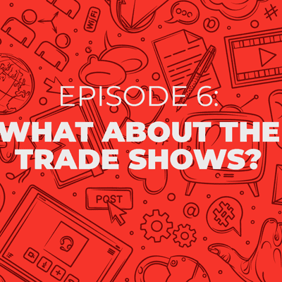 episode Smarketing EP 6: What About The Trade Shows? artwork