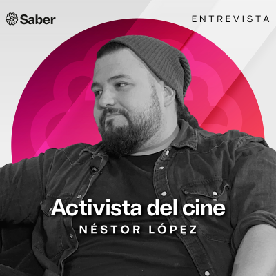 episode Activista del cine | Entrevista a Néstor López (Cineasta) artwork