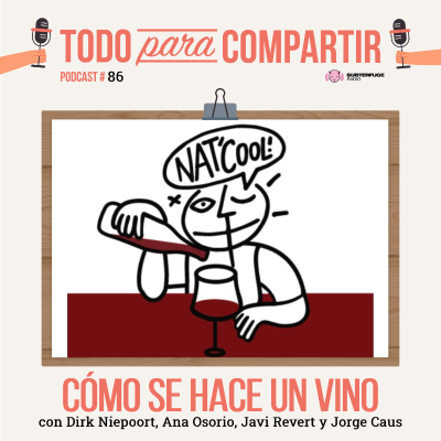 episode 86. Cómo se hace un vino (con Dirk Niepoort, Ana Osorio, Javier Revert y Jorge Caus) artwork
