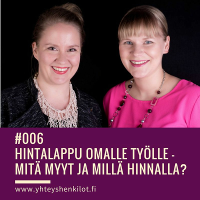 episode #006 Hintalappu omalle työlle — mitä myyt ja millä hinnalla? artwork