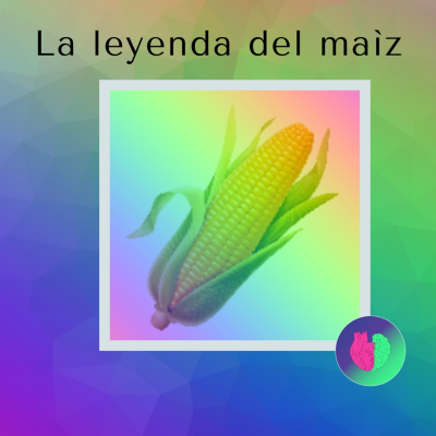 episode La leyenda del maíz artwork
