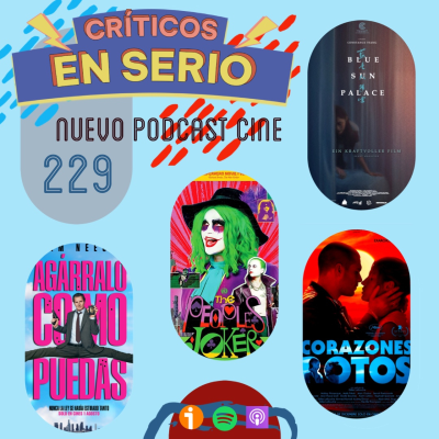 episode #229 [CINE] — Agárralo como puedas, Blue Sun Palace, Corazones Rotos, The people’s Joker artwork