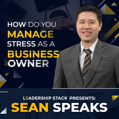 episode How Do You Manage Stress As a Business Owner | Sean Speaks artwork