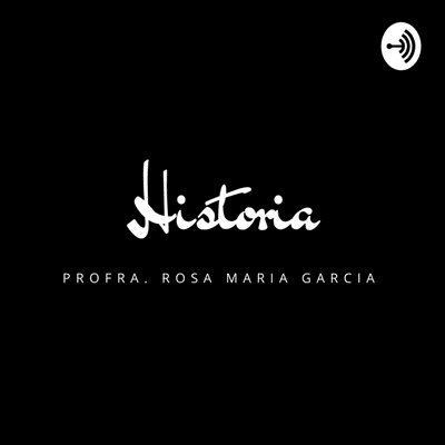 episode Episodio I. ¿Qué significa la palabra Historia y cuales son sus etapas? artwork