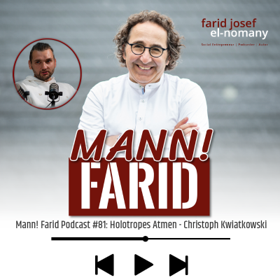 episode Mann! Farid Podcast #81: Holotropes Atmen - Christoph Kwiatkowski artwork