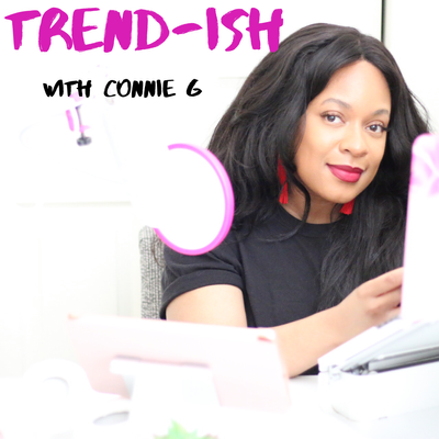 Trend-ish with Connie G