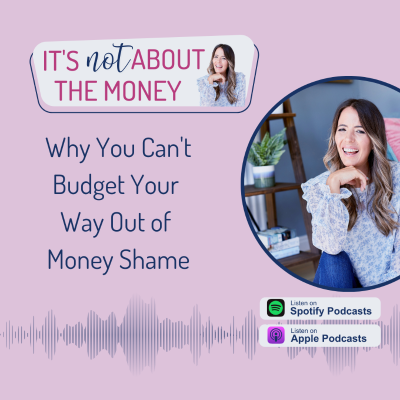 episode Why You Can't Budget Your Way Out of Money Shame artwork