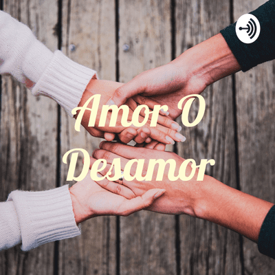 Amor O Desamor