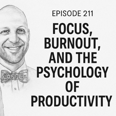 episode Episode 211: Focus, Burnout, and the Psychology of Productivity with Alicia Peña Bizama artwork