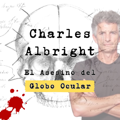 episode Charles Albright: El Asesino del Globo Ocular artwork