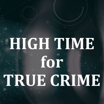High Time for True Crime