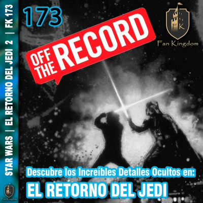 episode Descubre los Increíbles Detalles Ocultos del rodaje en El Retorno del Jedi StarWars | OFF THE RECORD | FK 173 - Episodio exclusivo para mecenas artwork