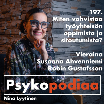 episode 197. Miten vahvistaa työyhteisön oppimista ja sitoutumista? Vieraina Robin Gustafsson ja Susanna Ahvenniemi. artwork