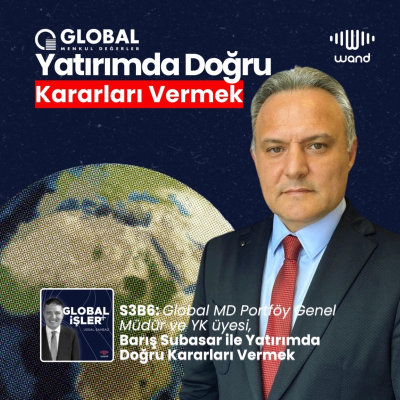 episode #S3B6: Yatırımda Doğru Kararları Vermek: Barış Subasar, Global MD Portföy artwork