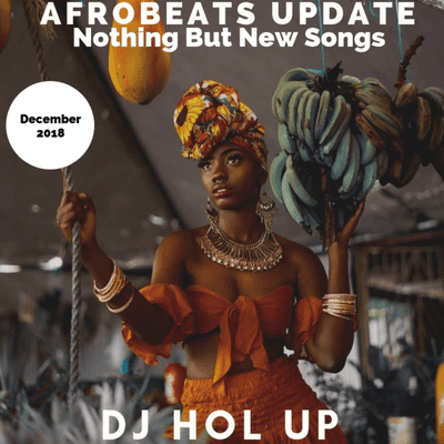 Afrobeats Dancehall & Hip Hop Mixes - (NEW SONGS)The Afrobeats Update December 2018 Mix Feat Burna Boy Wizkid Mr Eazi Kizz Daniel