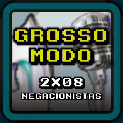 episode Grosso Modo 2x08 - Negacionistas artwork