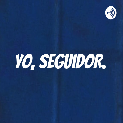 Yo, Seguidor.