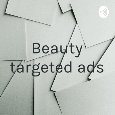 Beauty targeted ads