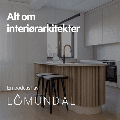 episode Lomundal - Alt om interiørarkitekter artwork