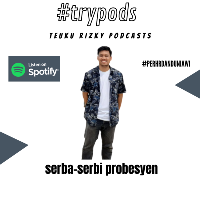 episode #trypods eps 11 - serba serbi probesyen artwork