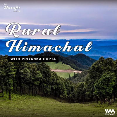 episode Rural Himachal with Priyanka Gupta artwork