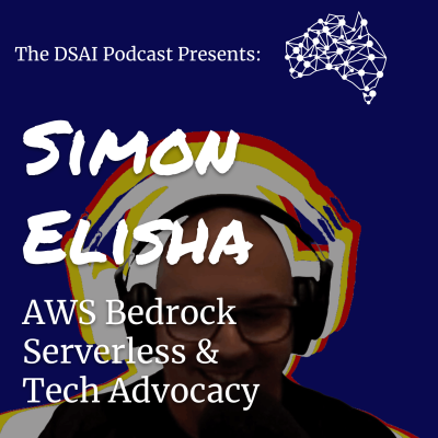 episode Simon Elisha on AWS Bedrock, Serverless & Tech Advocacy artwork