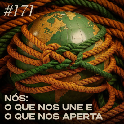 episode #171 nós: o que nos une, o que nos aperta artwork