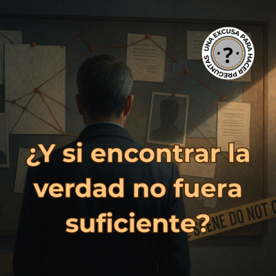 episode ¿Y si encontrar la verdad no fuera suficiente? – El precio de saber artwork