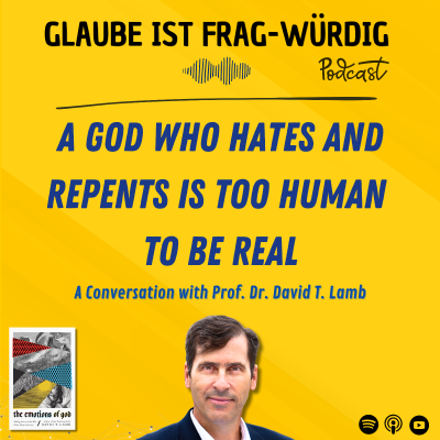 episode A God who hates and repents is too human to be real - A Conversation with Prof. Dr. David T. Lamb (Missio Seminary) artwork