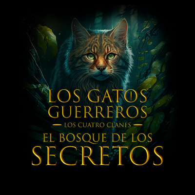 episode Los Gatos Guerreros - EL BOSQUE DE LOS SECRETOS artwork