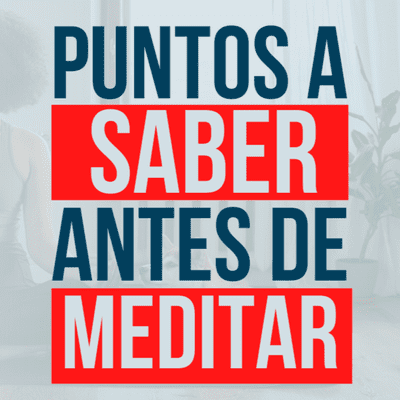 episode Podcast # 4 - Puntos a saber antes de meditar artwork