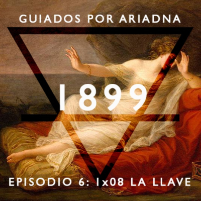 episode 1899 - Episodio 06: 1x08 La llave artwork