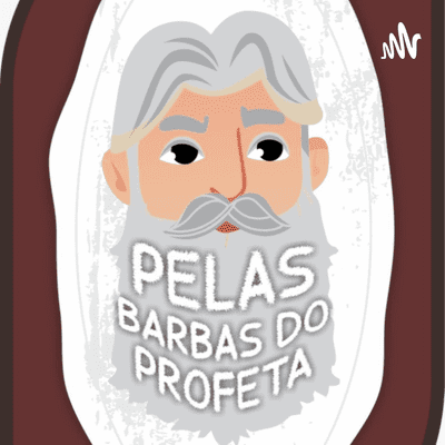 Pelas Barbas do Profeta