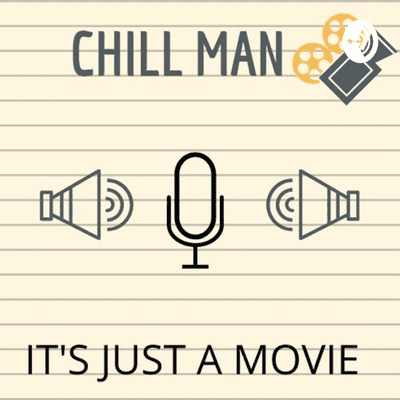 Chill Man, It's Just A Movie