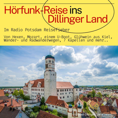 episode #92 Dillinger Land - eine Hörfunk Reise mit dem Radio Potsdam Reisefieber artwork