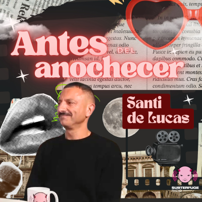 episode Antes del anochecer con Santi de Lucas artwork